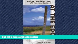 READ BOOK  At the Edge: Walking the Atlantic Coast of Ireland and Scotland (Non-Fiction)  BOOK