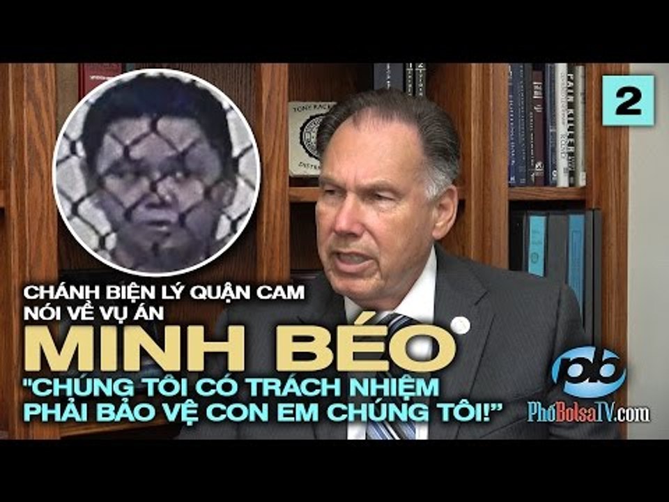 Chánh Biện Lý vụ Minh Béo: "Chúng tôi có trách nhiệm phải bảo vệ con em chúng tôi!"