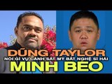 Nhà tổ chức Dũng Taylor nói gì vụ Minh Béo bị cảnh sát Mỹ bắt? (PHẦN 1)