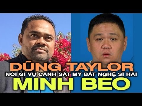 Nhà tổ chức Dũng Taylor nói gì vụ Minh Béo bị cảnh sát Mỹ bắt? (PHẦN 1)