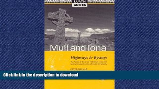 READ BOOK  Mull and Iona: Highways and Byways, the Fairest of the Inner Hebridean Isles and