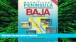 READ PDF The Magnificent Peninsula: The Comprehensive Guidebook to Mexico s Baja California READ