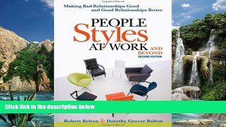 Big Deals  People Styles at Work...And Beyond: Making Bad Relationships Good and Good