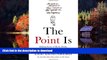 Best book  The Point Is: Making Sense of Birth, Death, and Everything in Between online for ipad