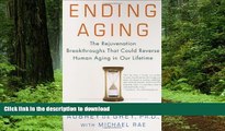 liberty books  Ending Aging: The Rejuvenation Breakthroughs That Could Reverse Human Aging in Our