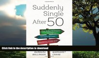 liberty book  Suddenly Single After 50: The Girlfriends  Guide to Navigating Loss, Restoring Hope,