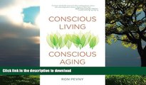 Buy book  Conscious Living, Conscious Aging: Embrace   Savor Your Next Chapter online for ipad