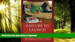 Read book  Failure to Launch: Guiding Clinicians to Successfully Motivate the Long-Dependent Young