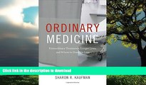 Buy book  Ordinary Medicine: Extraordinary Treatments, Longer Lives, and Where to Draw the Line