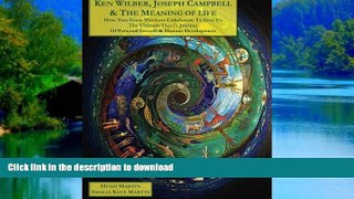 liberty books  Ken Wilber, Joseph Campbell,   The Meaning of Life (B W): How Two Great Thinkers