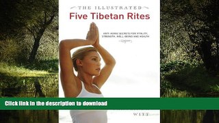 Read book  The Illustrated Five Tibetan Rites: Anti-Aging Secrets for Vitality, Strength,