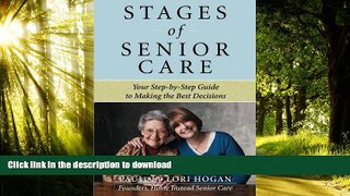 Read book  Stages of Senior Care: Your Step-by-Step Guide to Making the Best Decisions online to