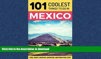 READ ONLINE Mexico: Mexico Travel Guide: 101 Coolest Things to Do in Mexico (Mexico City, Yucatan,