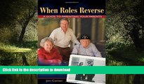 Read books  When Roles Reverse: A Guide to Parenting Your Parents online