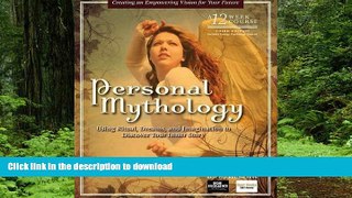 Read books  Personal Mythology: Using Ritual, Dreams, and Imagination to Discover Your Inner Story