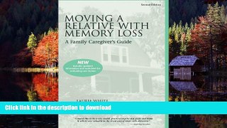 liberty book  Moving A Relative With Memory Loss: A Family Caregiver s Guide online for ipad