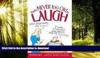 liberty book  You re Never too Old to Laugh: A laugh-out-loud collection of cartoons, quotes,