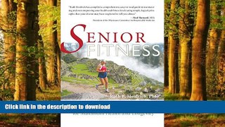 Read books  Senior Fitness: The Diet and Exercise Program for Maximum Health and Longevity online