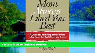 Buy book  Mom Always Liked You Best: A Guide for Resolving Family Feuds, Inheritance Battles