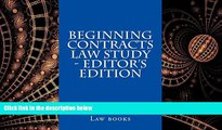read here  Beginning Contracts law Study - editor s edition: 9 dollars and 99 cents - Borrowing