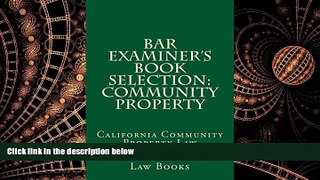 read here  Bar Examiner s Book Selection: Community Property  Writers of 6 model bar essays * law