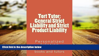 FAVORITE BOOK  Tort Tutor: General Strict Liability and Strict Product Liability  *law e-book: e