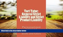 FAVORITE BOOK  Tort Tutor: General Strict Liability and Strict Product Liability  *law e-book: e