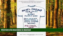 Buy book  Navel Gazing: True Tales of Bodies, Mostly Mine (but also my mom s, which I know sounds