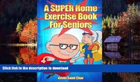 Read book  A SUPER Home Exercise Book for Seniors: A Home Exercise Routine That Really Packs A