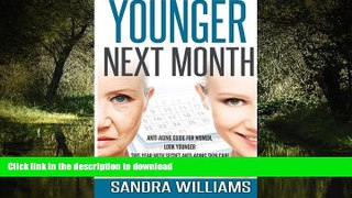 Best book  Younger Next Month: Anti-Aging Guide For Women, Look Younger This Year With Secret
