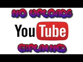 EXPLAINED|NO UPLOADS?
