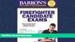 complete  Barron s Firefighter Candidate Exams, 7th Edition (Barron s Firefighter Exams)