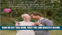 [EBOOK] DOWNLOAD The Design Aglow Posing Guide for Wedding Photography: 100 Modern Ideas for