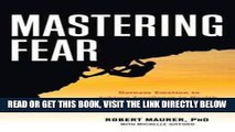 [PDF] Mastering Fear: Harnessing Emotion to Achieve Excellence in Work, Health and Relationships