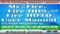 [EBOOK] DOWNLOAD My Fire, Fire HD8, and Fire HD10 User Manual: The complete tutorial and user