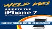 [EBOOK] DOWNLOAD Help Me! Guide to the iPhone 7: Step-by-Step User Guide for the iPhone 7, iPhone