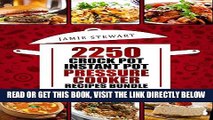 [EBOOK] DOWNLOAD 2250 Pressure Cooker, Crock Pot, Instant Pot and Slow Cooking Recipes Cookbook: