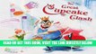 [EBOOK] DOWNLOAD The Great Cupcake Clash: A Rhyming Tale for Dreamers of All Ages GET NOW