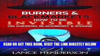 [EBOOK] DOWNLOAD Burners   Black Markets - How to Be Invisible on Android, Blackberry   iPhone: