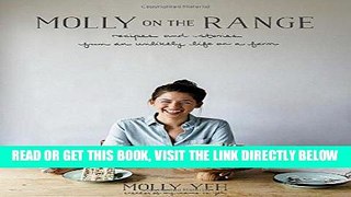 [EBOOK] DOWNLOAD Molly on the Range: Recipes and Stories from An Unlikely Life on a Farm GET NOW