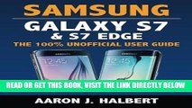 [EBOOK] DOWNLOAD Samsung Galaxy S7   S7 Edge: The 100% Unofficial User Guide GET NOW
