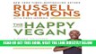 [EBOOK] DOWNLOAD The Happy Vegan: A Guide to Living a Long, Healthy, and Successful Life GET NOW