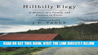 [EBOOK] DOWNLOAD Hillbilly Elegy: A Memoir of a Family and Culture in Crisis READ NOW