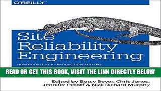 [EBOOK] DOWNLOAD Site Reliability Engineering: How Google Runs Production Systems READ NOW