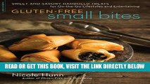 [EBOOK] DOWNLOAD Gluten-Free Small Bites: Sweet and Savory Hand-Held Treats for On-the-Go