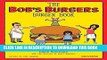 Read Now The Bob s Burgers Burger Book: Real Recipes for Joke Burgers PDF Book