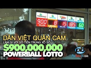 Cơn sốt Powerball Lotto 900 triệu đô: dân Việt, dân Mỹ quận Cam nghĩ gì?
