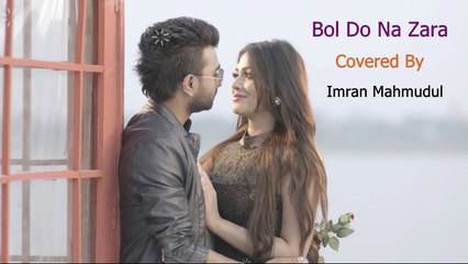 Bol Do Na Zara - Covered Imran Mahmudul 2016 720q