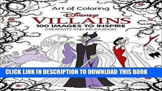 Read Now Art of Coloring: Disney Villains: 100 Images to Inspire Creativity and Relaxation
