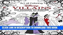 Read Now Art of Coloring: Disney Villains: 100 Images to Inspire Creativity and Relaxation